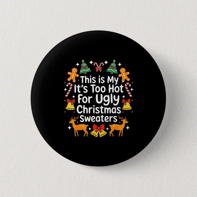 Badge Rond 5 Cm Its Too Hot For Ugly Christmas Sweaters  (Devant)