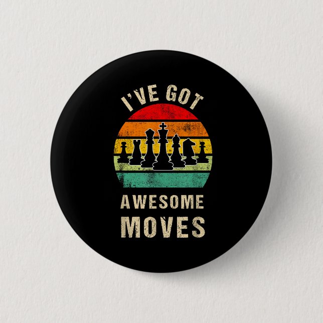 Badge Rond 5 Cm I've Got Awesome Moves Chess Player Funny Chess Pl (Devant)