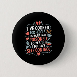 Badge Rond 5 Cm J’ai cuisiné pour des gens que j’aurais dû empoiso