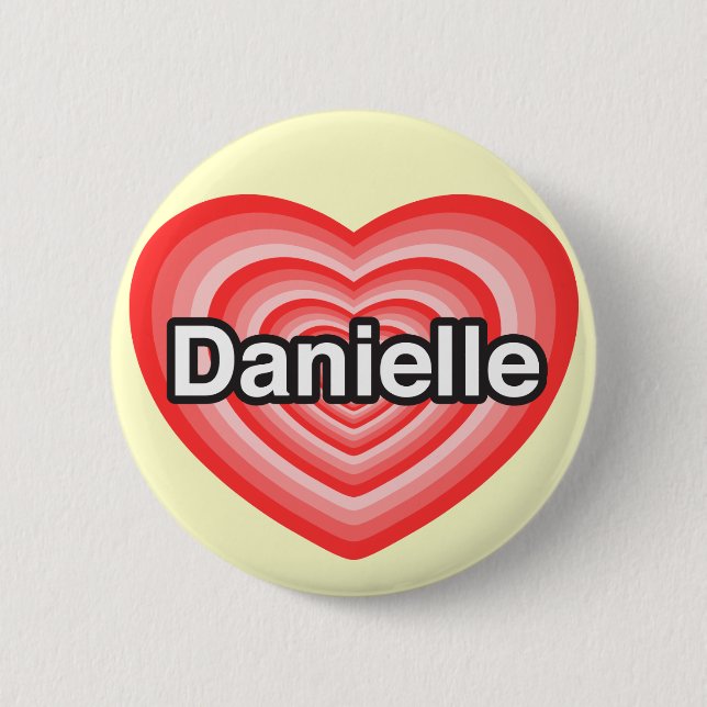 Badge Rond 5 Cm J'adore Danielle. Je t'aime Danielle. Cœur (Devant)
