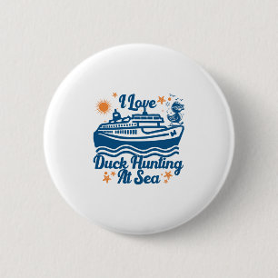 Badge Rond 5 Cm J'adore la chasse au canard lors d'une croisière e