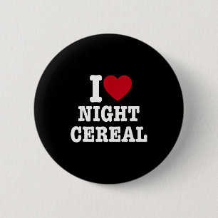 Badge Rond 5 Cm J'adore les céréales de nuit drôle pour hommes fem