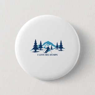 Badge Rond 5 Cm J'adore les grosses décharges de la station de ski