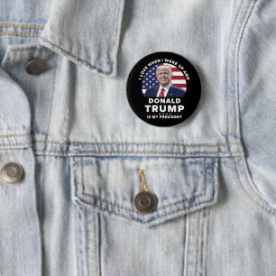 Badge Rond 5 Cm J'adore quand je me réveille et que Donald Trump e