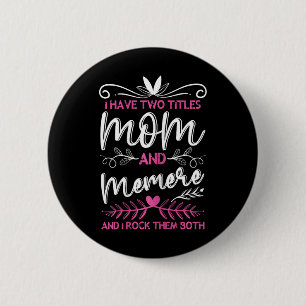 Badge Rond 5 Cm J'Ai 2 Titres Maman Et Memere Grand-Mère Fête Des