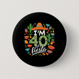Badge Rond 5 Cm J'ai 40 ans Fêtons 40 ans Cinco De Mayo Bi