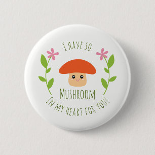 Badge Rond 5 Cm J'ai ainsi champignon à mon coeur pour vous humour