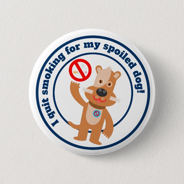 Badge Rond 5 Cm J'ai arrêté de fumer pour mon chien (Devant)