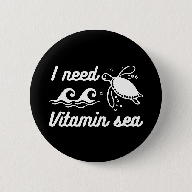 Badge Rond 5 Cm J'ai besoin de la tortue marine vitamine (Devant)