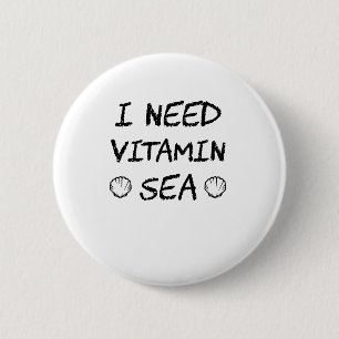 Badge Rond 5 Cm J'ai besoin de la vitamine de la mer Amusante et m