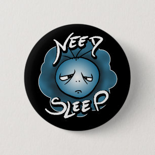 Badge Rond 5 Cm J'ai besoin de sommeil - Humeur endormie