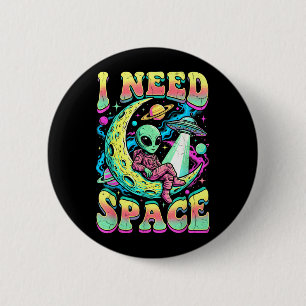 Badge Rond 5 Cm J'ai besoin d'espace Astronomie Alien Retro