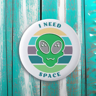 Badge Rond 5 Cm J'ai besoin d'espace   Funny Vintage Alien Pun