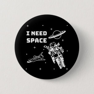 Badge Rond 5 Cm J'ai besoin d'un Geek spatial