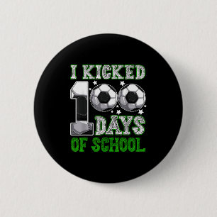 Badge Rond 5 Cm J'ai botté 100 jours de soccer à l'école Drip drôl