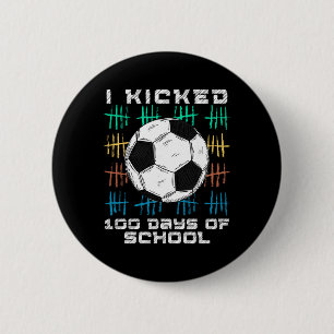 Badge Rond 5 Cm J'ai botté 100 jours d'école 100e jour plus intell