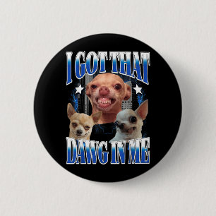 Badge Rond 5 Cm J'ai Ce Chien en Amoureux Drôle de Chihuahua Drôle