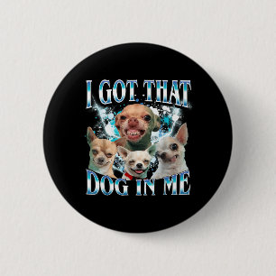 Badge Rond 5 Cm J'ai Ce Chien En Moi Drôle De Chien Amateurs De Ch