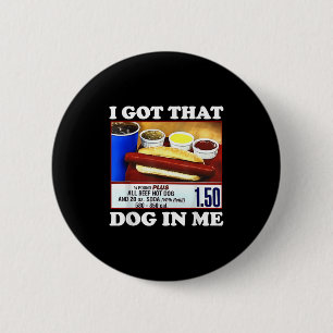 Badge Rond 5 Cm J'Ai Ce Chien En Moi Drôle Hotdog Mème Citation Vi
