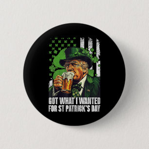 Badge Rond 5 Cm J'Ai Ce Que J'Ai Recherché Pour Le Jour de la Sain