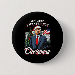 Badge Rond 5 Cm J'Ai Ce Que Je Suis Recherché Pour Noël Trump 2024