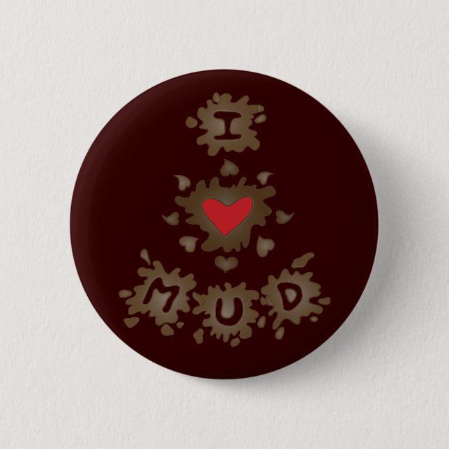 Badge Rond 5 Cm J'ai coeur la boue (Devant)