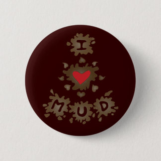 Badge Rond 5 Cm J'ai coeur la boue