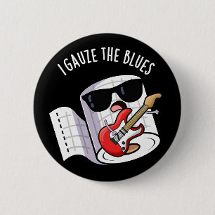 Badge Rond 5 Cm J'ai de la gaze bleue, drôle de jeu de mots sur le