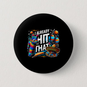 Badge Rond 5 Cm J'Ai Déjà Touché Ce Don Du Parti Pinata Cinco De M