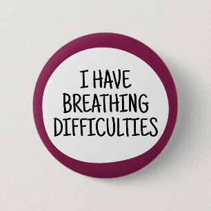 Badge Rond 5 Cm J'ai des difficultés respiratoires