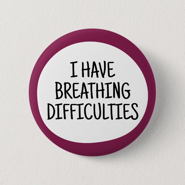 Badge Rond 5 Cm J'ai des difficultés respiratoires (Devant)