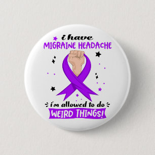 Badge Rond 5 Cm J'ai des migraines Je suis autorisé à faire des tr