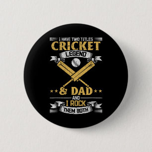 Badge Rond 5 Cm J'ai deux titres Légende de cricket et papa joueur