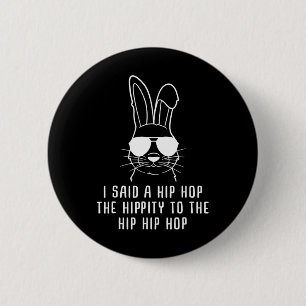 Badge Rond 5 Cm J'Ai Dit Hip Hip To Hop Hip hop Bunny Funny