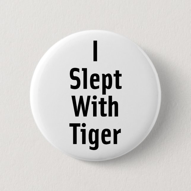 Badge Rond 5 Cm J'ai dormi avec le tigre (Devant)