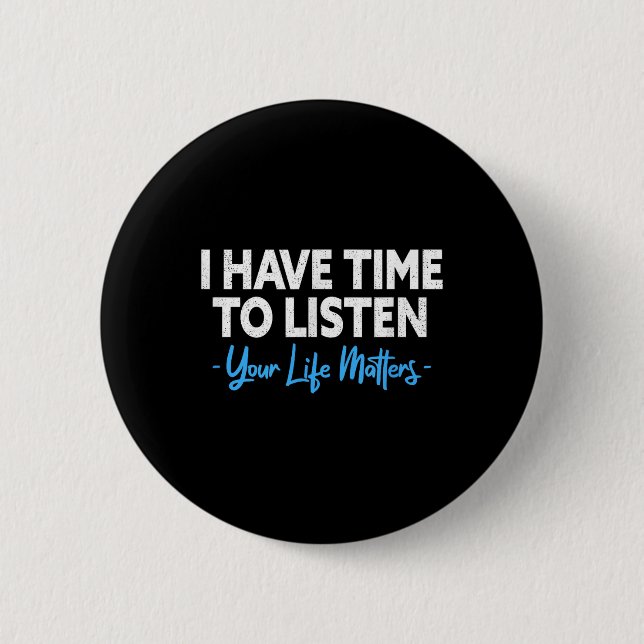 Badge Rond 5 Cm J'ai du temps pour écouter Santé mentale Préventio (Devant)