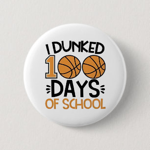 Badge Rond 5 Cm J'ai Dunked 100 Days of School Basketball Player