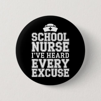 Badge Rond 5 Cm J'ai Entendu Toutes Les Excuses Drôle Infirmière S