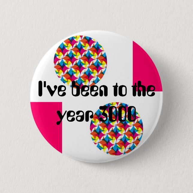 Badge Rond 5 Cm J'ai été à l'année 3000 (Devant)