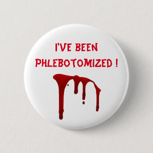 Badge Rond 5 Cm J'ai été phlébotomisé !