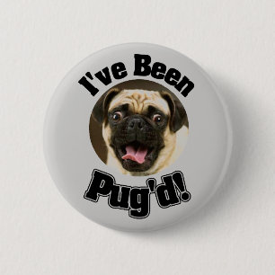 Badge Rond 5 Cm J'ai été Pug'd - bouton drôle de carlin