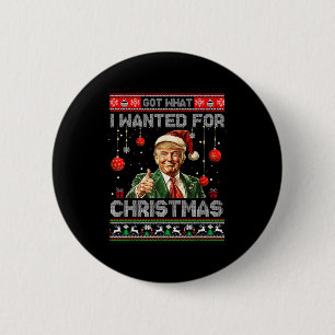 Badge Rond 5 Cm J'ai eu ce que je voulais pour Noël Trump 2024 Pyj