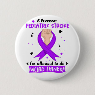 Badge Rond 5 Cm J'ai eu un AVC pédiatrique, je suis autorisé à fai