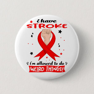 Badge Rond 5 Cm J'ai eu une attaque cérébrale, je suis autorisé à 