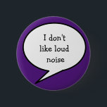 Badge Rond 5 Cm J'ai fait de la loud noise<br><div class="desc">PTSD, tinnitus, sensy oflhelm ? Give people the heads up and raise awareness and get support when you need it with the 'I don't like loud noise ' badge. Tired of explaining yourself and how you feel every day, this pin is just what the dr ordered, I've designed this pin...</div>