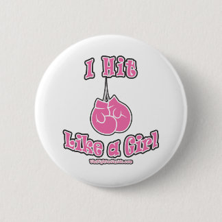 Badge Rond 5 Cm J'ai frappé comme la fille