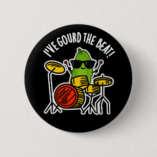 Badge Rond 5 Cm J'ai Gourd The Beat Funny Drummer Pun Dark BG