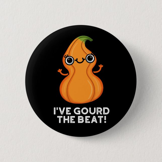 Badge Rond 5 Cm J'ai Gourd The Beat Funny Veggie Pun Dark BG (Devant)