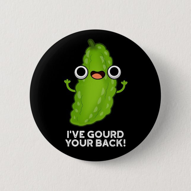 Badge Rond 5 Cm J'ai Gourd Your Back Funny Veggie Pun Dark BG (Devant)