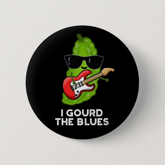 Badge Rond 5 Cm J'Ai Gourdi Le Blues Drôle Veggie Pun Dark BG (Devant)